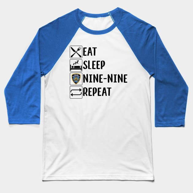 eat, sleep, nine nine, repeat Baseball T-Shirt by Lizzie081194